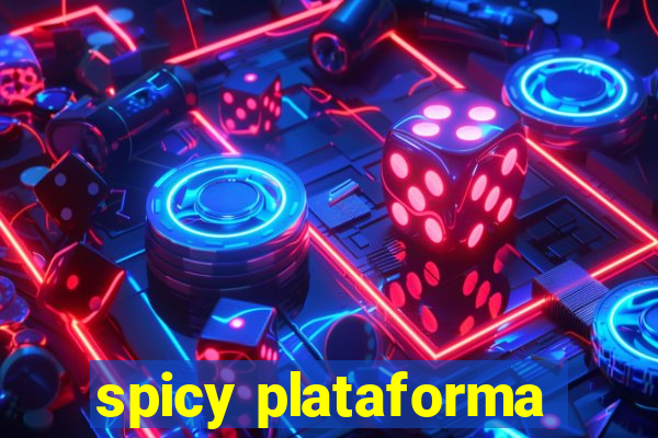 spicy plataforma